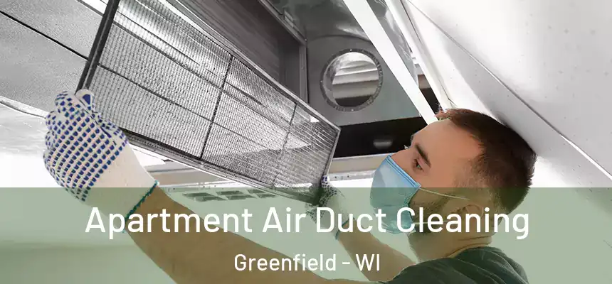  Apartment Air Duct Cleaning Greenfield - WI