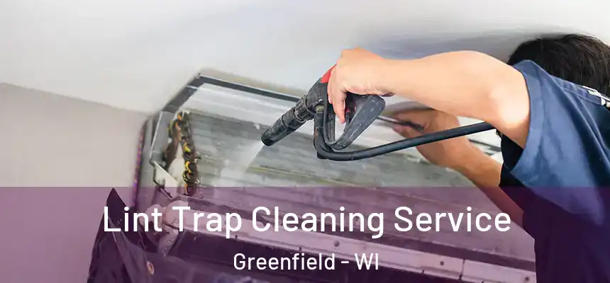  Lint Trap Cleaning Service Greenfield - WI